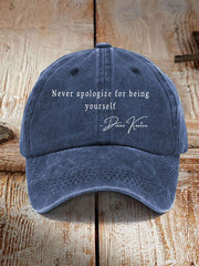 Unisex Never Apologize For Being Yourself Print Hat