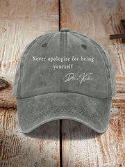 Unisex Never Apologize For Being Yourself Print Hat