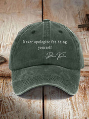 Unisex Never Apologize For Being Yourself Print Hat