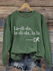 Women's La-di-da,la-di-da,la la Sweatshirt