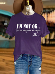 Women's I'm Not Ok But Its All Gonna Be Alright Printed Casual T-shirt