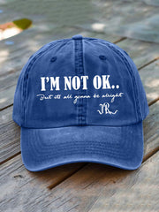 I'm Not Ok But Its All Gonna Be Alright Printed Casual Unisex Hat