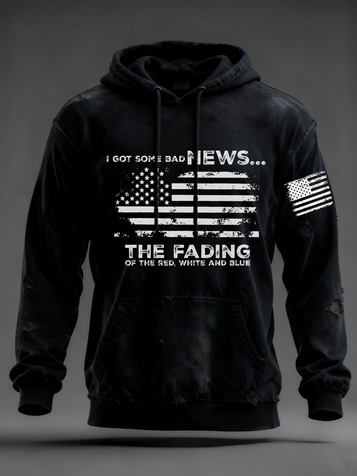 Men's I Got Some Bad News The Fading Of The Red White And Blue Printed Hoodie