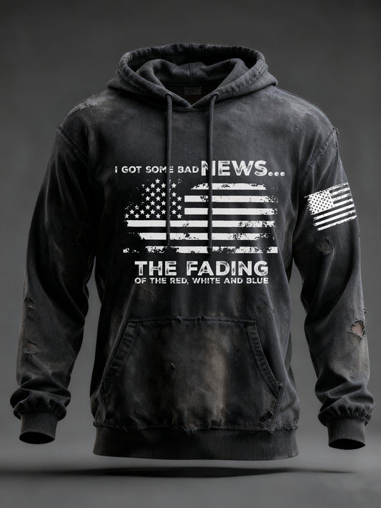 Men's I Got Some Bad News The Fading Of The Red White And Blue Printed Hoodie