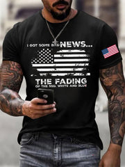 Men's I Got Some Bad News The Fading Of The Red White And Blue Printed T-shirt