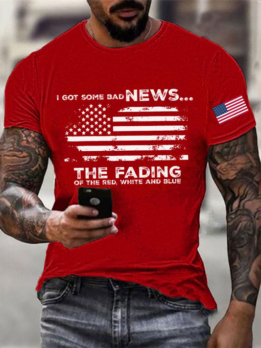 Men's I Got Some Bad News The Fading Of The Red White And Blue Printed T-shirt