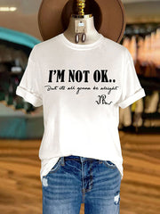 Women's I'm Not Ok But Its All Gonna Be Alright Printed Casual T-shirt