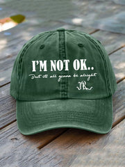 I'm Not Ok But Its All Gonna Be Alright Printed Casual Unisex Hat